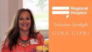 volunteer spotlight for regional hospice volunteer gina cipri