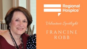 volunteer spotlight for regional hospice volunteer francine robb