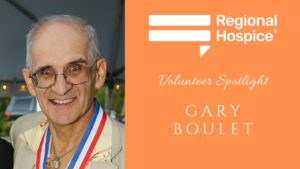 volunteer spotlight for regional hospice volunteer gary boulet