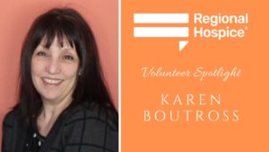 volunteer spotlight for regional hospice volunteer karen boutross
